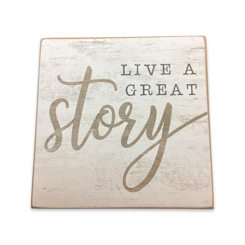 Wood Block- Live a Great Story